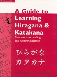 A GUIDE TO LEARNING HIRAGANA AND KATAKANA