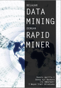 Belajar Data Mining dengan Rapid Miner