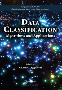 DATA CLASSIFICATION : ALGORITHMS AND APPLICATIONS