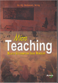 Micro Teaching: Melatih Keterampilan Dasar Mengajar
