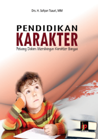 PENDIDIKAN KARAKTER: Peluang Dalam Membangun Karakter Bangsa