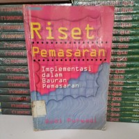 Image of Riset Pemasaran: Implementasi dalam Bauran Pemasaran