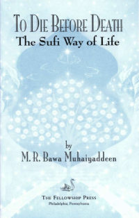 To Die Before Death: The Sufi Way of Life